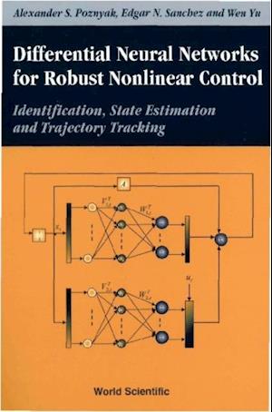 Differential Neural Networks For Robust Nonlinear Control: Identification, State Estimation And Trajectory Tracking