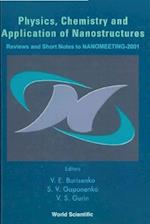 Physics, Chemistry And Application Of Nanostructures - Reviews And Short Notes To Nanomeeting-2001