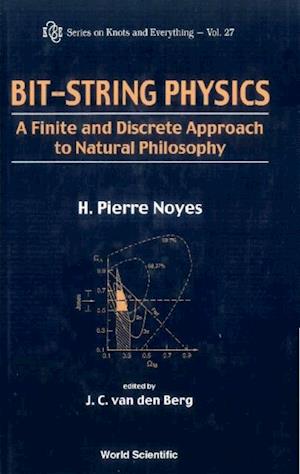 Bit-string Physics: A Finite & Discrete Approach To Natural Philosophy