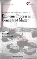 Excitonic Processes In Condensed Matter, Proceedings Of 2000 International Conference (Excon2000)