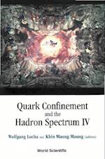 Quark Confinement And The Hadron Spectrum Iv