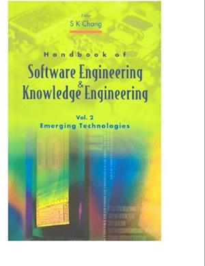 Handbook Of Software Engineering And Knowledge Engineering, Vol 2: Emerging Technologies