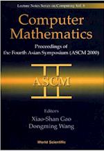 Computer Mathematics - Proceedings Of The Fourth Asian Symposium (Ascm 2000)