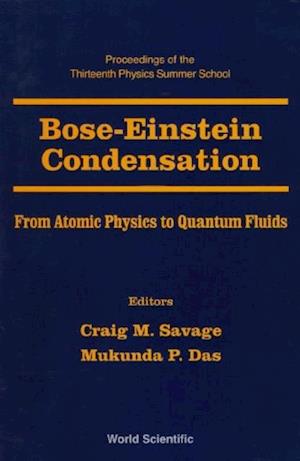 Bose-einstein Condensation - From Atomic Physics To Quantum Fluids, Procs Of The 13th Physics Summer Sch