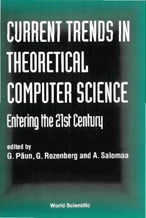 Current Trends In Theoretical Computer Science - Entering The 21st Century