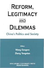 Reform, Legitimacy And Dilemmas: China's Politics And Society
