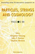 Particles, Strings And Cosmology (Pascos 99), Procs Of 7th Intl Symp