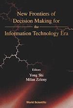 New Frontiers Of Decision Making For The Information Technology Era