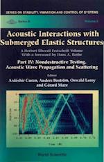 Acoustic Interactions With Submerged Elastic Structures: Part Iv: Nondestructive Testing, Acoustic Wave Propagation And Scattering