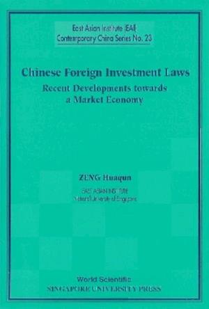 Chinese Foreign Investment Laws: Recent Developments Towards A Market Economy