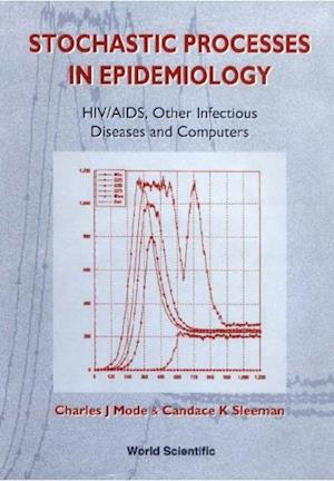 Stochastic Processes In Epidemiology: Hiv/aids, Other Infectious Diseases And Computers