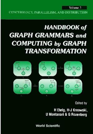 Handbook Of Graph Grammars And Computing By Graph Transformations, Vol 3: Concurrency, Parallelism, And Distribution