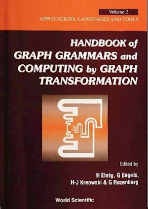 Handbook Of Graph Grammars And Computing By Graph Transformations, Vol 2: Applications, Languages And Tools