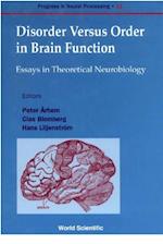 Disorder Versus Order In Brain Function, Essays In Theoretical Neurobi