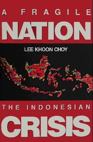 Fragile Nation, A: The Indonesian Crisis