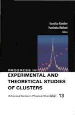 Progress In Experimental And Theoretical Studies Of Clusters