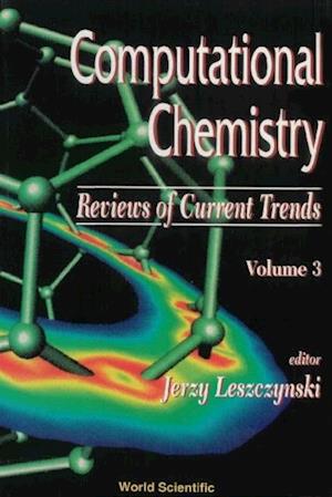 Computational Chemistry: Reviews Of Current Trends, Vol. 3