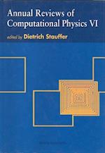 Annual Reviews Of Computational Physics Vi