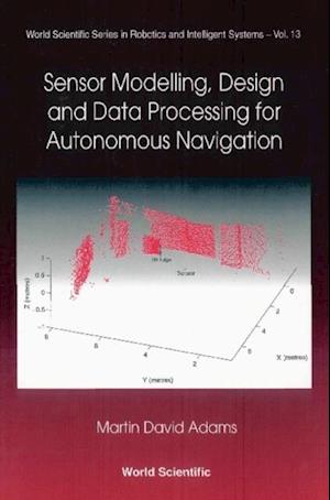 Sensor Modelling, Design And Data Processing For Autonomous Navigation