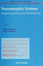 Neuromorphic Systems: Engineering Silicon From Neurobiology