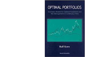 Optimal Portfolios: Stochastic Models For Optimal Investment And Risk Management In Continuous Time