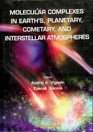 Molecular Complexes In Earth's, Planetary Cometary And Interstellar Atmospheres