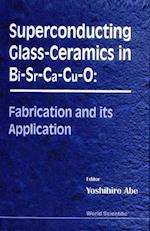 Superconducting Glass-ceramics In Bi-sr-ca-cu-0: Fabrication And Its Application
