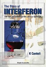 Story Of Interferon, The: The Ups And Downs In The Life Of A Scientist