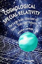 Cosmological Special Relativity: Structure Of Space, Time And Velocity