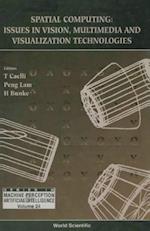 Spatial Computing: Issues In Vision, Multimedia And Visualization Technologies