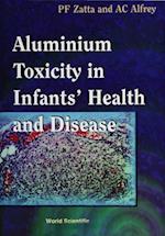 Aluminium Toxicity In Infants' Health And Disease