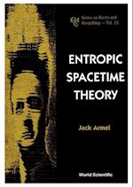 Entropic Spacetime Theory
