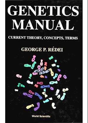 Genetics Manual: Current Theory, Concepts, Terms