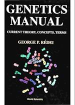 Genetics Manual: Current Theory, Concepts, Terms