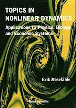 Topics In Nonlinear Dynamics: Applications To Physics, Biology And Economic Systems