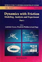 Dynamics With Friction: Modeling, Analysis And Experiment (Part I)