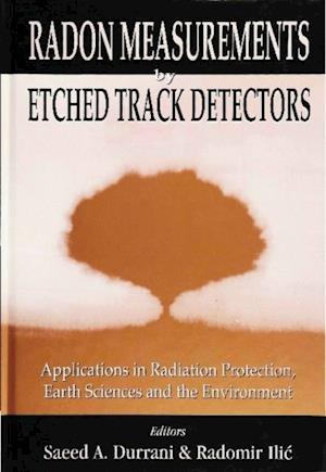 Radon Measurements By Etched Track Detectors - Applications In Radiation Protection, Earth Sciences