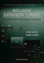 Intelligent Supervisory Control, A Qualitative Bond Graph Reasoning Approach