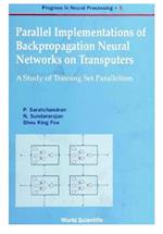 Parallel Implementations Of Backpropagation Neural Networks On Transputers: A Study Of Training Set Parallelism