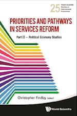 Priorities And Pathways In Services Reform: Part Ii a Political Economy Studies