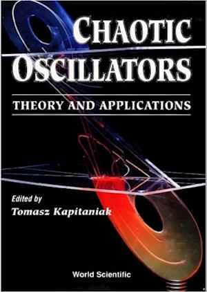 Chaotic Oscillators: Theory And Applications