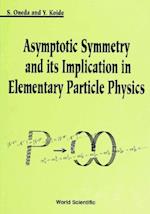 Asymptotic Symmetry And Its Implication In Elementary Particle Physics