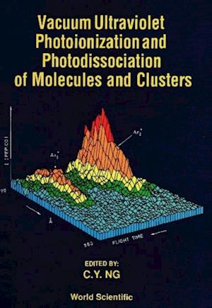 Vacuum Ultraviolet Photoionization And Photodissociation Of Molecules And Clusters