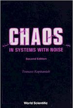 Chaos In Systems With Noise (2nd Edition)