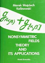 Nonsymmetric Fields Theory And Its Applications