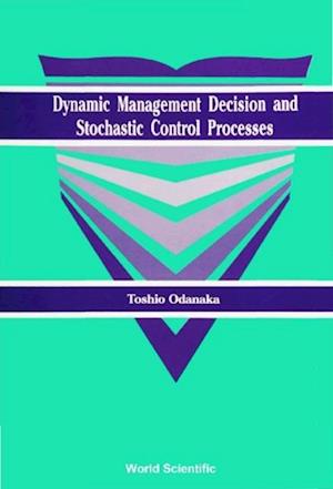 Dynamic Management Decision And Stochastic Control Processes