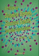 Lectures On Dynamical Systems, Structural Stability And Their Applications