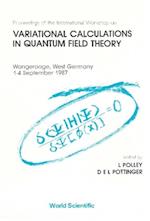 Variational Calculations In Quantum Field Theory: Proceedings Of The International Workshop