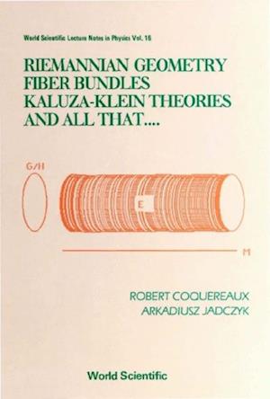 Riemannian Geometry, Fibre Bundles, Kaluza-klein Theories And All That