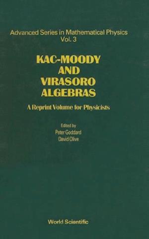 Kac-moody And Virasoro Algebras: A Reprint Volume For Physicists